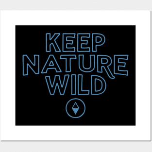 keep nature wild Posters and Art